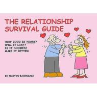 The Relationship Survival Guide di Martin Baxendale edito da Silent But Deadly Publications