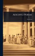 Aeschyli Persae di Aeschylus edito da Creative Media Partners, LLC