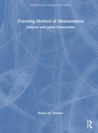 D-scoring Method Of Measurement di Dimiter Dimitrov edito da Taylor & Francis Ltd