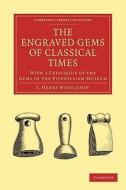 The Engraved Gems of Classical Times di J. Henry Middleton edito da Cambridge University Press