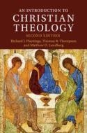 An Introduction To Christian Theology di Richard J. Plantinga, Thomas R. Thompson, Matthew D. Lundberg edito da Cambridge University Press