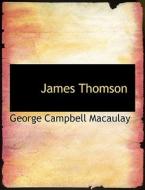 James Thomson di George Campbell Macaulay edito da BiblioLife