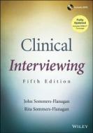 Clinical Interviewing di John Sommers-Flanagan, Rita Sommers-Flanagan edito da John Wiley & Sons Inc