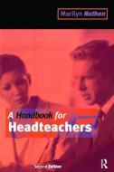 A Handbook for Headteachers di Marilyn Nathan edito da Taylor & Francis Ltd