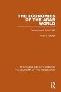 The Economies Of The Arab World di Yusuf A. Sayigh edito da Taylor & Francis Ltd
