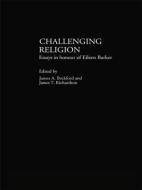 Challenging Religion di James A. Beckford edito da Routledge