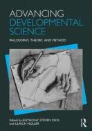 Advancing Developmental Science di Anthony S. Dick edito da Taylor & Francis Ltd