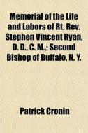 Memorial Of The Life And Labors Of Rt. R di Patrick Cronin edito da General Books
