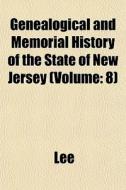 Genealogical And Memorial History Of The di Jenny Lee edito da General Books