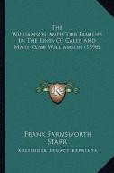 The Williamson and Cobb Families in the Lines of Caleb and Mary Cobb Williamson (1896) di Frank Farnsworth Starr edito da Kessinger Publishing