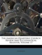 The American Quarterly Church Review And di Anonymous edito da Nabu Press