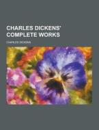 Charles Dickens\' Complete Works di Charles Dickens edito da Theclassics.us