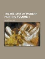 The History of Modern Painting Volume 1 di Richard Muther edito da Rarebooksclub.com