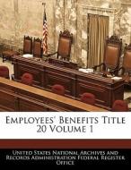 Employees\' Benefits Title 20 Volume 1 edito da Bibliogov