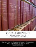 Ocean Shipping Reform Act edito da Bibliogov