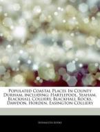 Populated Coastal Places In County Durha di Hephaestus Books edito da Hephaestus Books