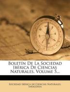 Bolet N De La Sociedad Ib Rica De Cienci edito da Nabu Press