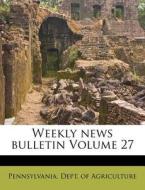 Weekly News Bulletin Volume 27 edito da Nabu Press