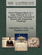 Davey Pegging Mach Co V. Isaac Prouty & Co U.s. Supreme Court Transcript Of Record With Supporting Pleadings di Frederick P Fish edito da Gale, U.s. Supreme Court Records