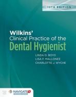 Wilkins' Clinical Practice of the Dental Hygienist with Navigate 2 Preferred Access with Workbook di Linda D. Boyd, Lisa F. Mallonee, Charlotte J. Wyche edito da JONES & BARTLETT PUB INC
