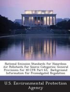 National Emission Standards For Hazardous Air Pollutants For Source Categories edito da Bibliogov