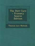 Diet Cure di Thomas Low Nichols edito da Nabu Press