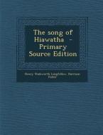 The Song of Hiawatha - Primary Source Edition di Henry Wadsworth Longfellow, Harrison Fisher edito da Nabu Press