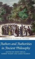 Authors and Authorities in Ancient Philosophy di EDITED BY JENNY BRYA edito da Cambridge University Press