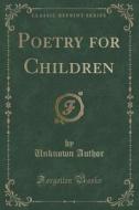 Poetry For Children (classic Reprint) di Unknown Author edito da Forgotten Books