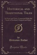 Historical And Traditional Tales di Unknown Author edito da Forgotten Books