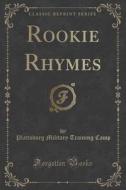 Rookie Rhymes (classic Reprint) di Plattsburg Military Training Camp edito da Forgotten Books