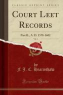 Court Leet Records, Vol. 1 di F J C Hearnshaw edito da Forgotten Books