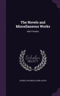 The Novels And Miscellaneous Works di George Chalmers, Daniel Defoe edito da Palala Press