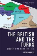 THE BRITISH AND THE TURKS di MCCARTHY JUSTIN edito da EDINBURGH UNIVERSITY PRESS