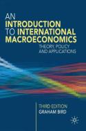 An Introduction to International Macroeconomics di Graham Bird edito da Macmillan Education UK