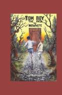 Tom Boy: The Path to Nowhere di Ellen Forrester edito da Createspace