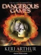 Dangerous Games di Keri Arthur edito da Tantor Audio