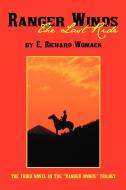 Ranger Winds: The Last Ride di E. Richard Womack edito da AUTHORHOUSE