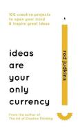 Ideas Are Your Only Currency di Rod Judkins edito da Hodder And Stoughton Ltd.