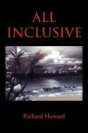 All Inclusive di Richard Howard edito da Xlibris