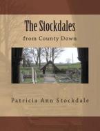 The Stockdales: From County Down di Patricia Ann Stockdale edito da Createspace