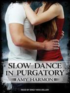 Slow Dance in Purgatory di Amy Harmon edito da Tantor Audio