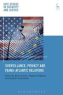 Surveillance, Privacy And Trans-atlantic Relations edito da Bloomsbury Publishing Plc