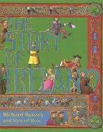 The Story of Ireland di Stewart Ross edito da Hachette Children's Group