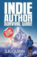 Indie Author Survival Guide (Second Edition) di Susan Kaye Quinn edito da Createspace