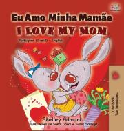 I Love My Mom Portuguese English Biling di SHELLEY edito da Lightning Source Uk Ltd