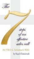 The 7 Steps of an Effective Sales Call di Rajul Chaturvedi edito da Partridge India