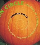 Pumpkin Circle: The Story of a Garden di George Levenson, Shmuel Thaler edito da Tricycle Press
