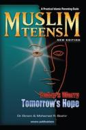 Muslim Teens: Today's Worry, Tomorrow's Hope: A Practical Islamic Parenting Guide di Ekram Beshir edito da AMANA PUBN