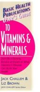 User's Guide to Vitamins & Minerals di Jack Challem, Liz Brown edito da BASIC HEALTH PUBN INC